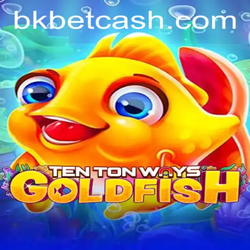 Unlock the Thrills of TenTonWaysGoldfish: A Comprehensive Guide
